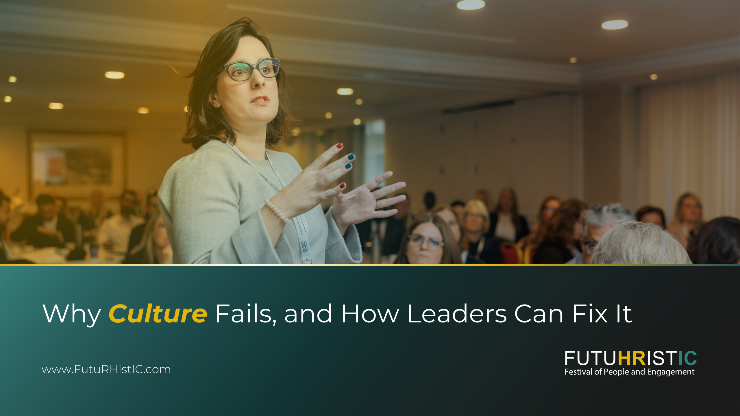 Why Culture Fails,and How Leaders Can Fix It