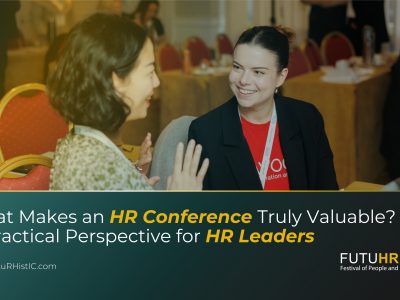 What Makes an HR Conference Truly Valuable? A Practical Perspective for HR Leaders