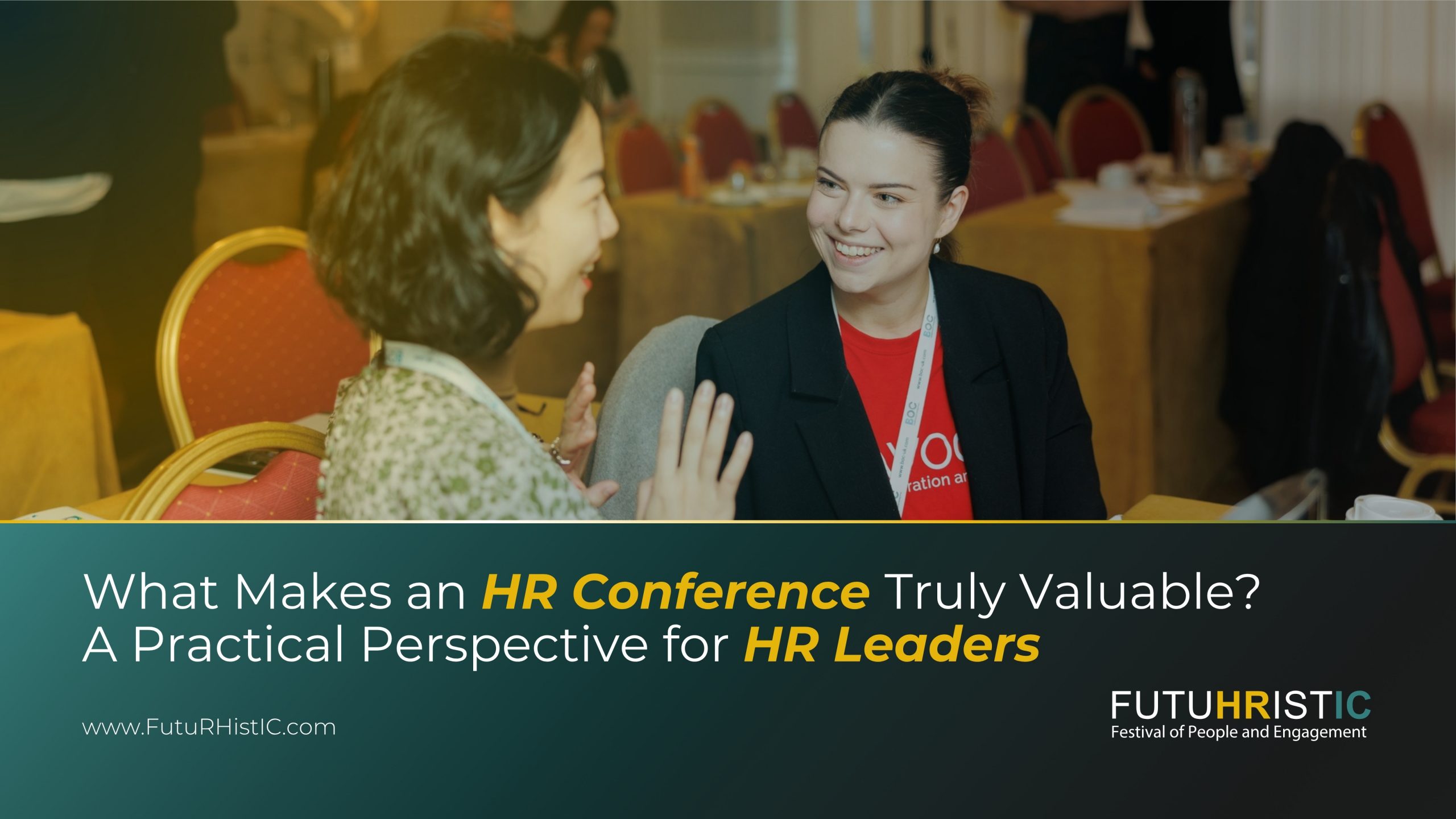 What Makes an HR Conference Truly Valuable? A Practical Perspective for HR Leaders