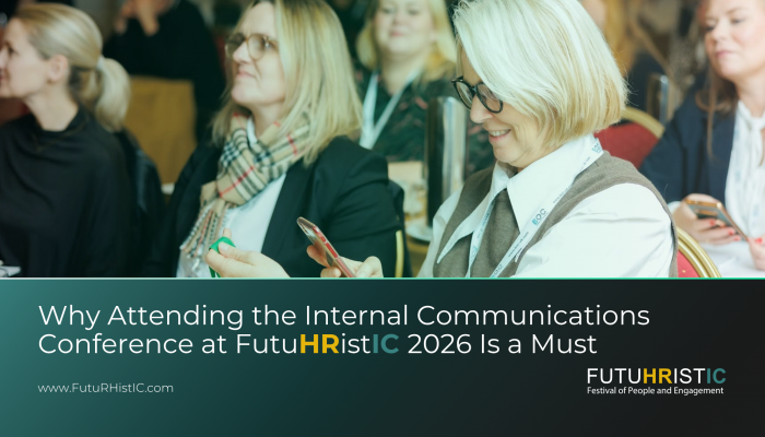 Why Attending the Internal Communications Conference at FutuHRistIC 2026 Is a Must